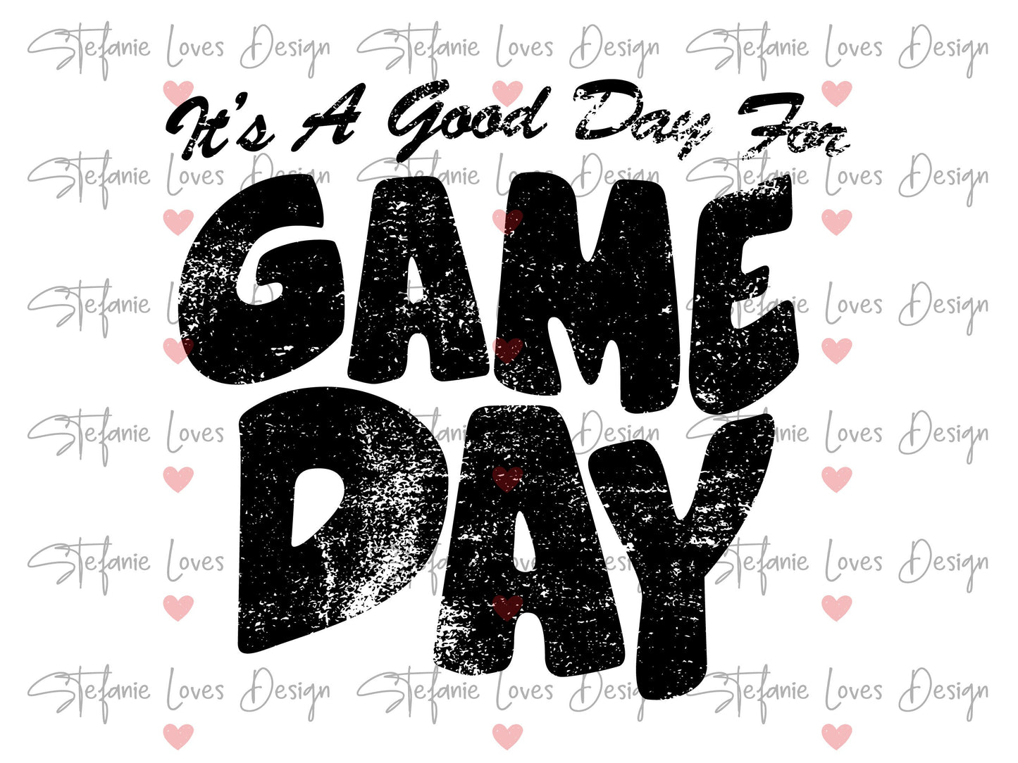 It's A Good Day For Game Day png, Distressed Game Day png, Sports png, Digital Design