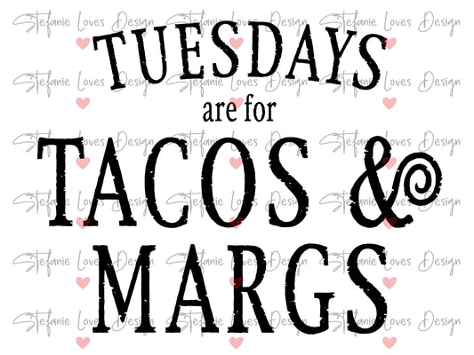 Tuesdays are for Tacos & Margs svg png, Taco svg, Taco Tuesday svg, Taco Tuesday png, Cricut Cut File, Sublimation File, DTF file