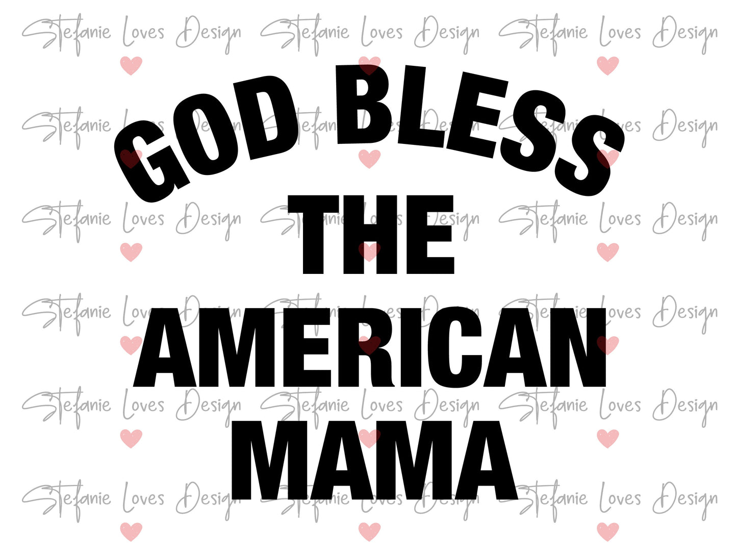God Bless the American Mama png, Mom Life, Mama Tee Design, Digital Design