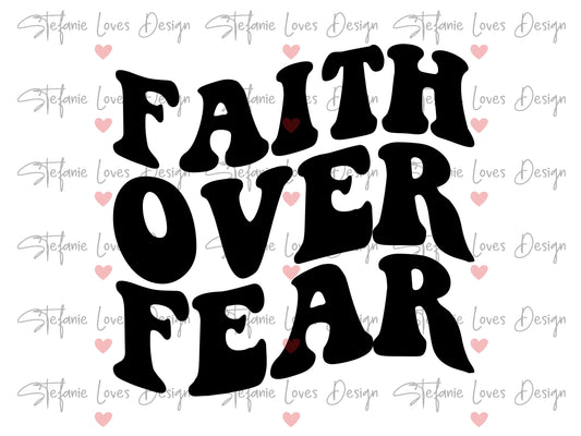 Faith Over Fear svg, Faith svg, Believe svg, Retro Wavy Letters
