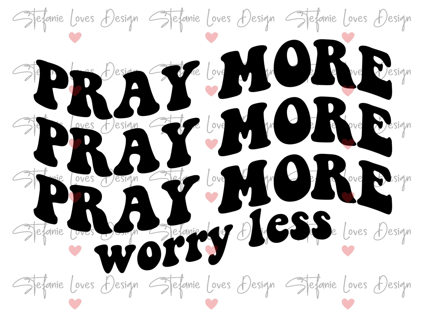 Pray More Worry Less svg, Faith svg, Believe svg, Retro Wavy Letters