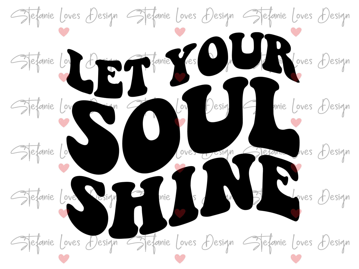 Let Your Soul Shine svg, Digital Design