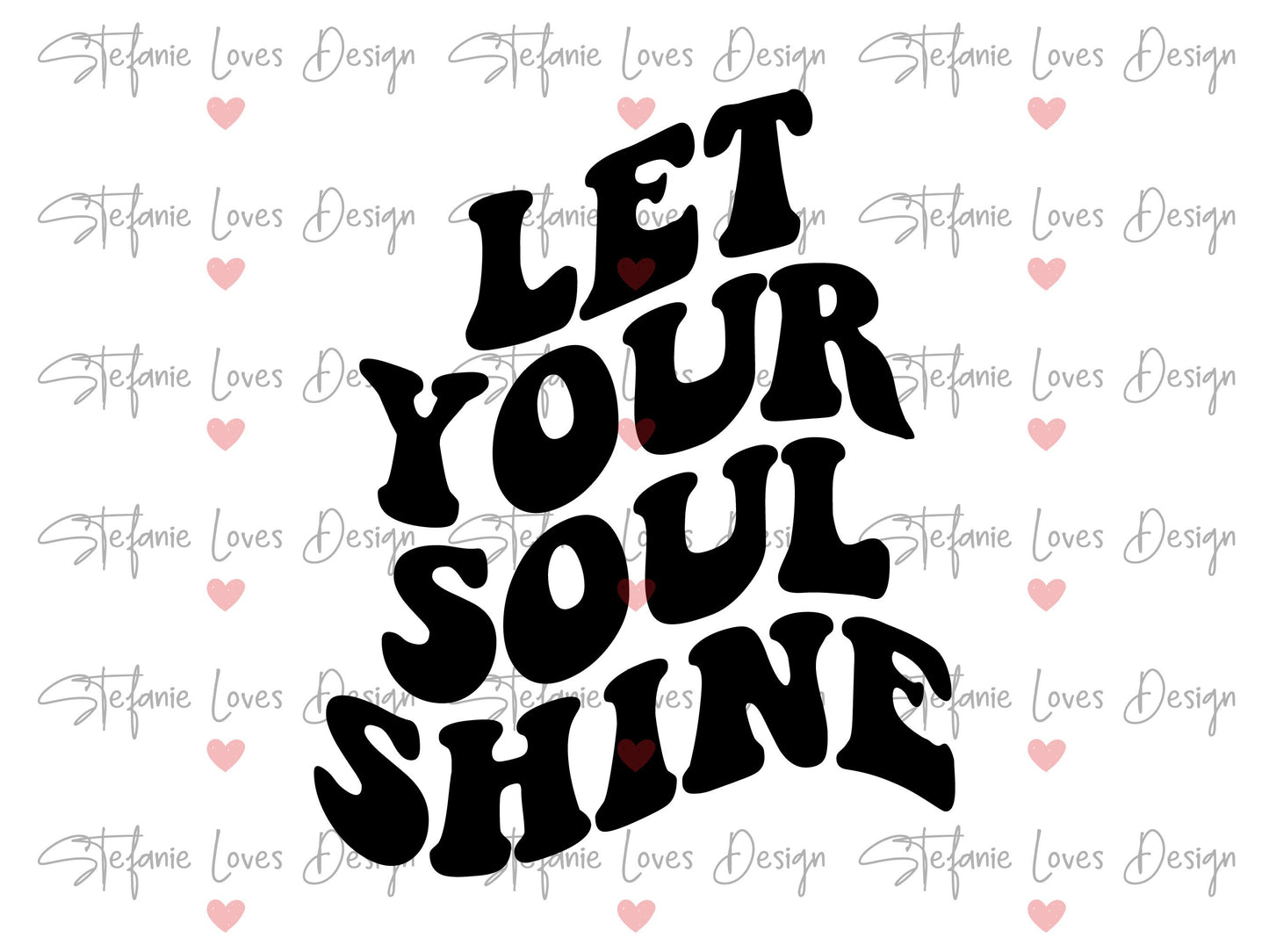 Let Your Soul Shine svg, Digital Design