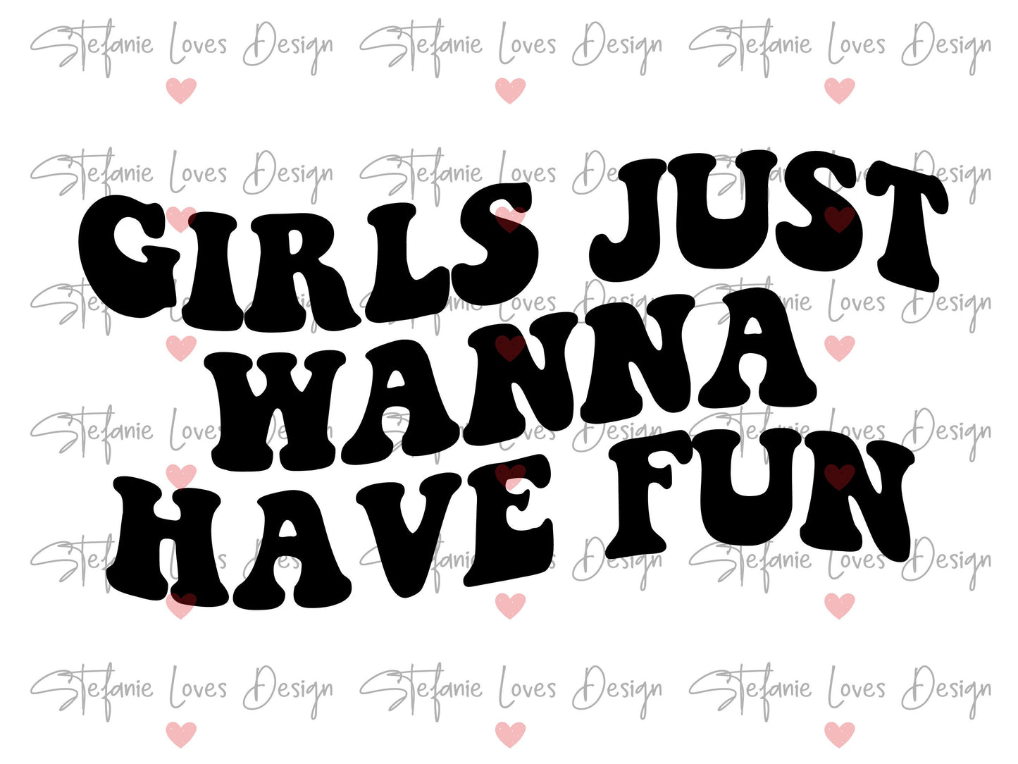 Girls Just Wanna Have Fun svg, Girls Night svg, Besties svg, Digital Design