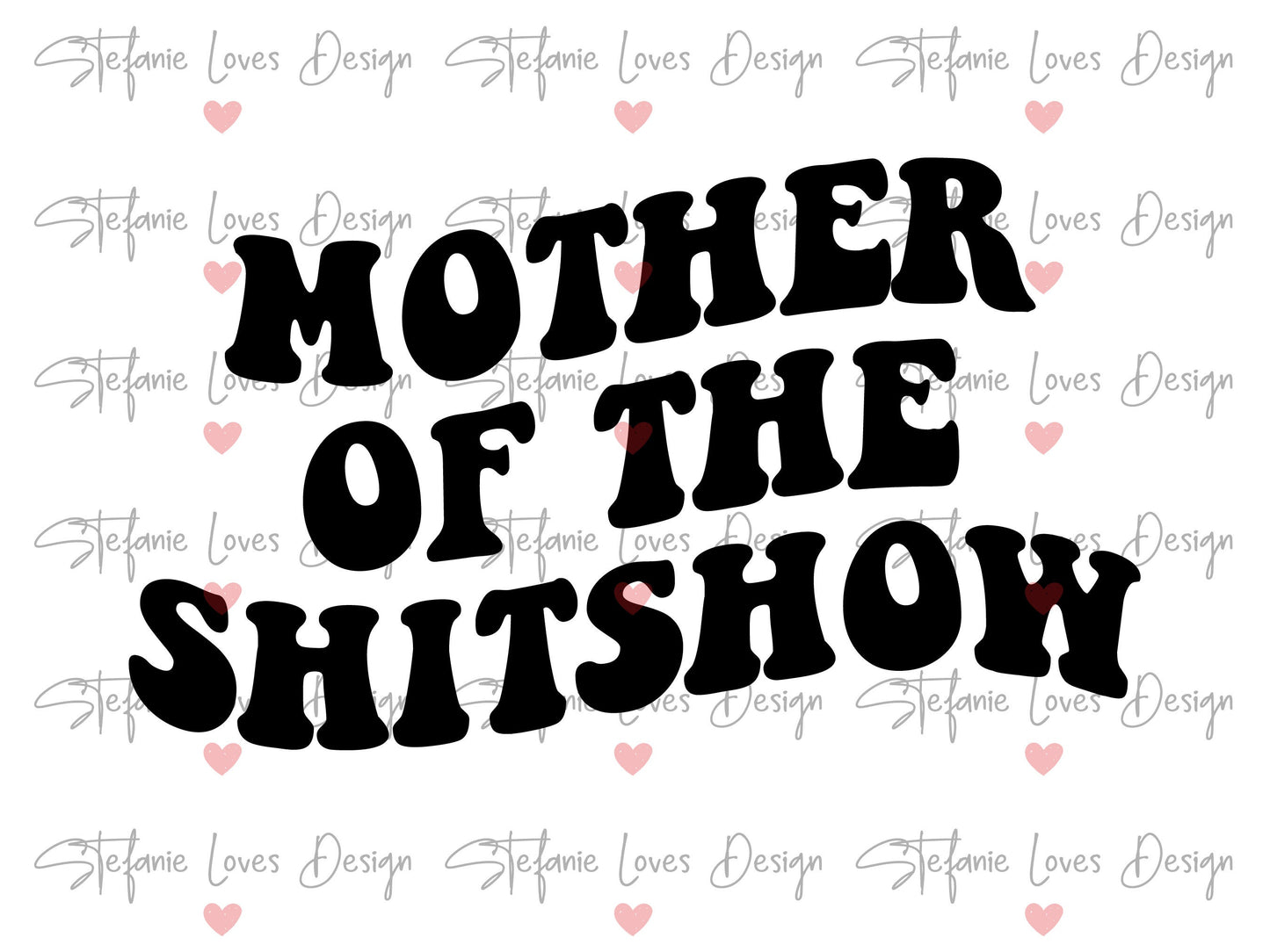 Mother of the Shitshow svg, Digital Design