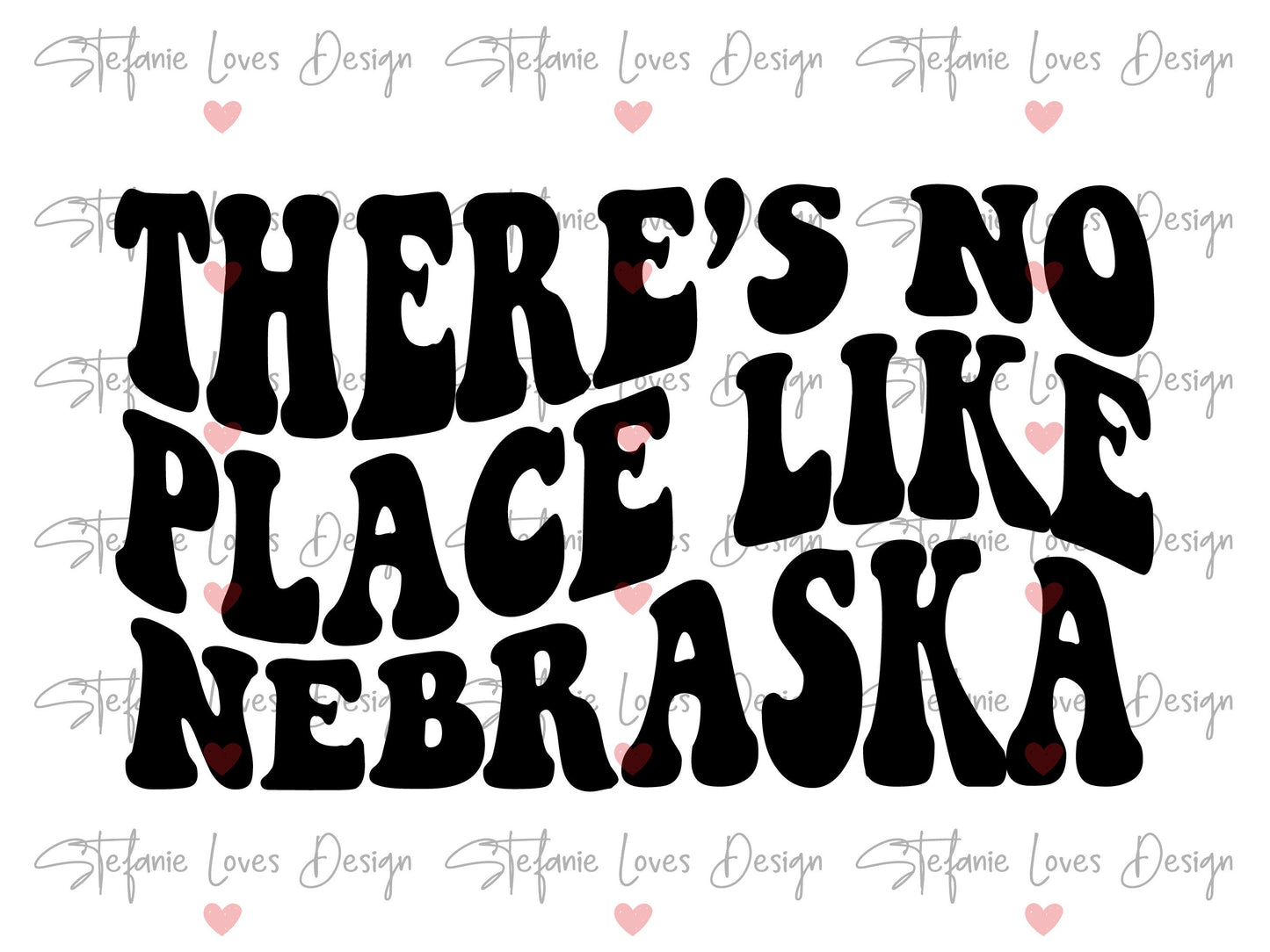 There's No Place Like Nebraska svg, Nebraska svg, Nebraska slogan svg, Wavy Letters svg, Digital Design