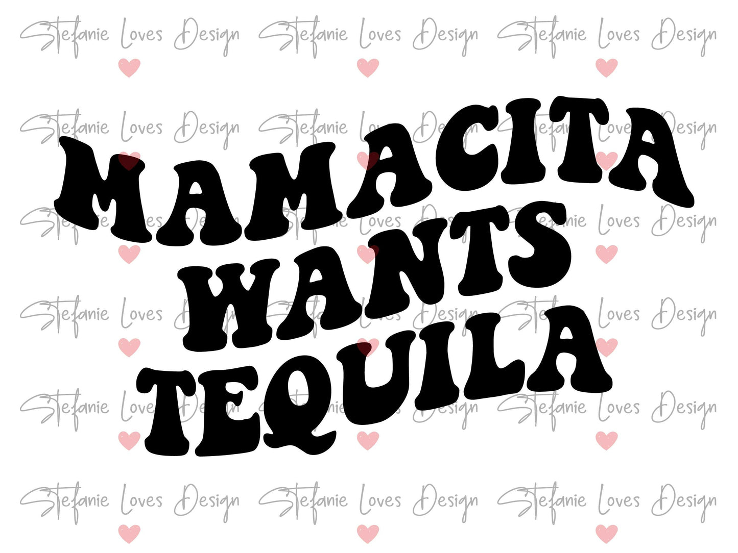 Mamacita Wants Tequila svg, Cinco de May, Taco Tuesday svg, Margarita svg, Digital Design