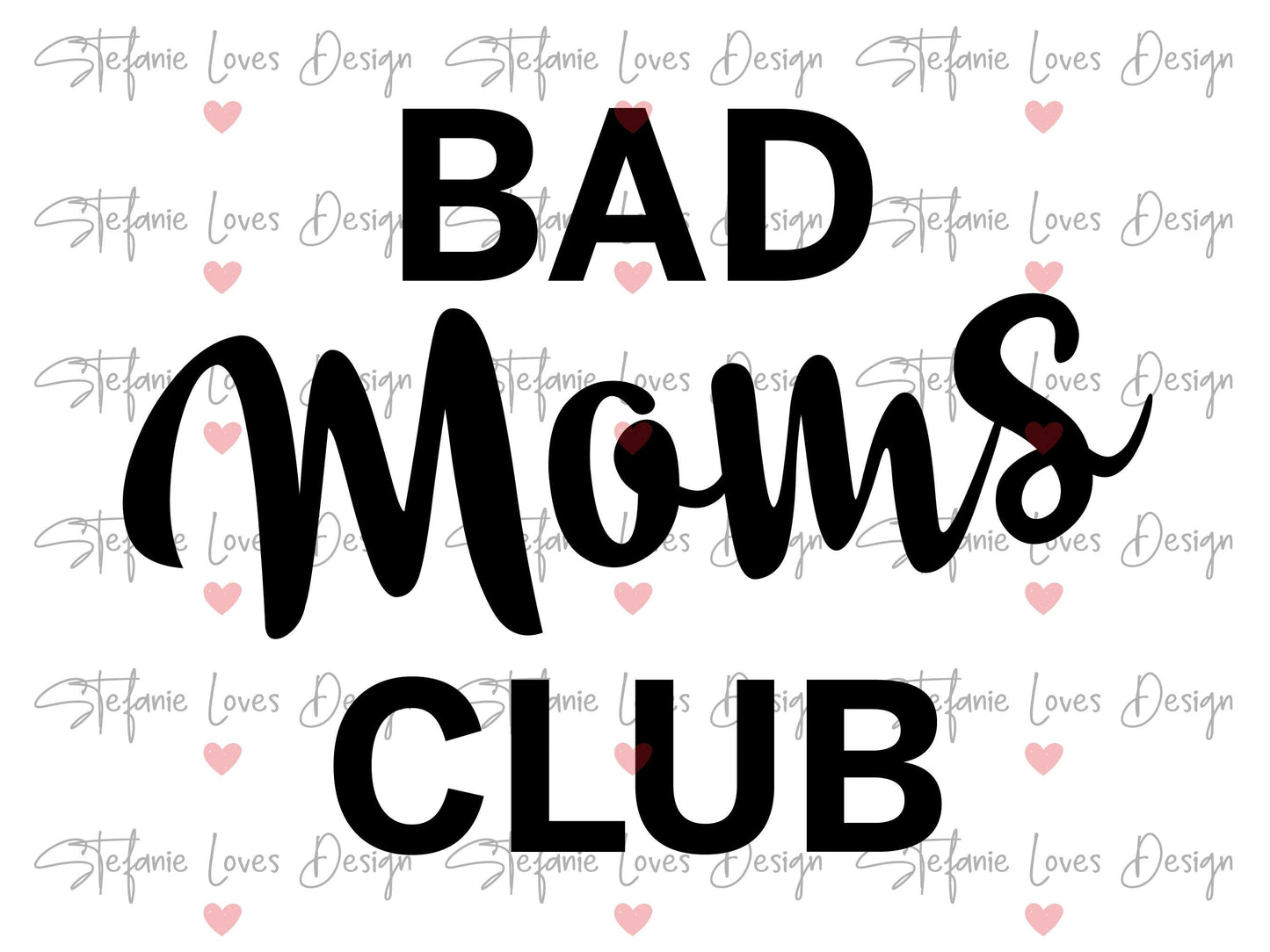 Bad Moms Club svg, Bad Mom svg, Mom, Mama Tee, Mom Tee svg, Digital Design