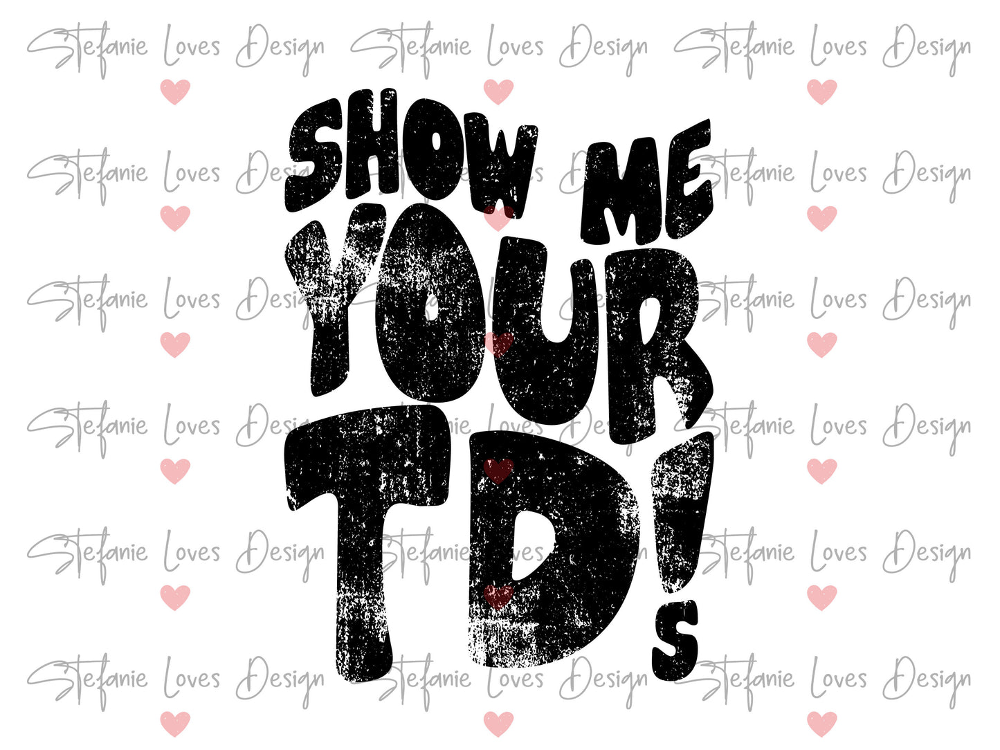 Show Me Your TDs png, Funny Football Shirt png, Football Shirt png